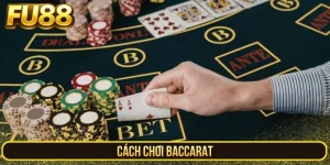 Cách Chơi Baccarat – FU88 Hướng Dẫn Toàn Diện Chuẩn Quốc Tế 
