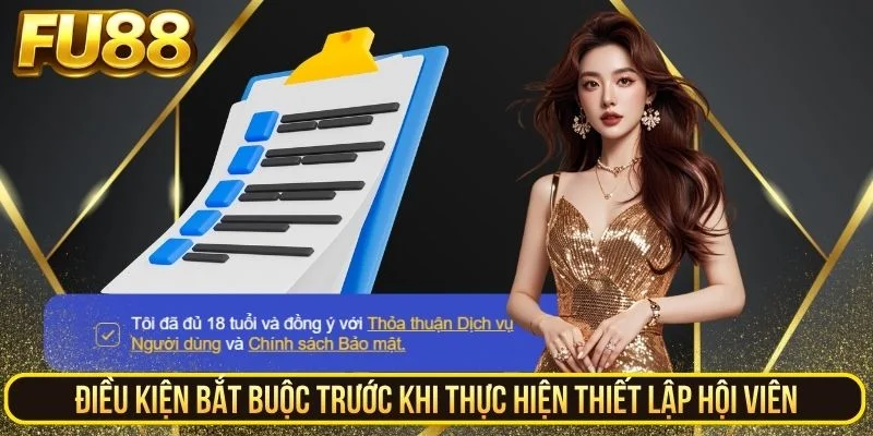 Điều kiện cần nắm khi thực hiện đăng ký Fu88