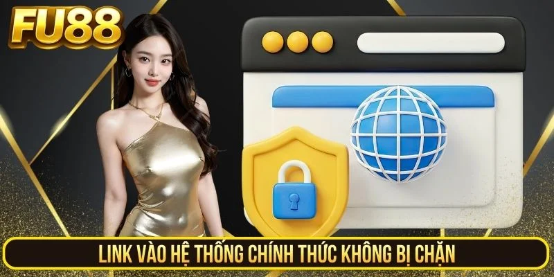 Link vào hệ thống chính thức không chặn