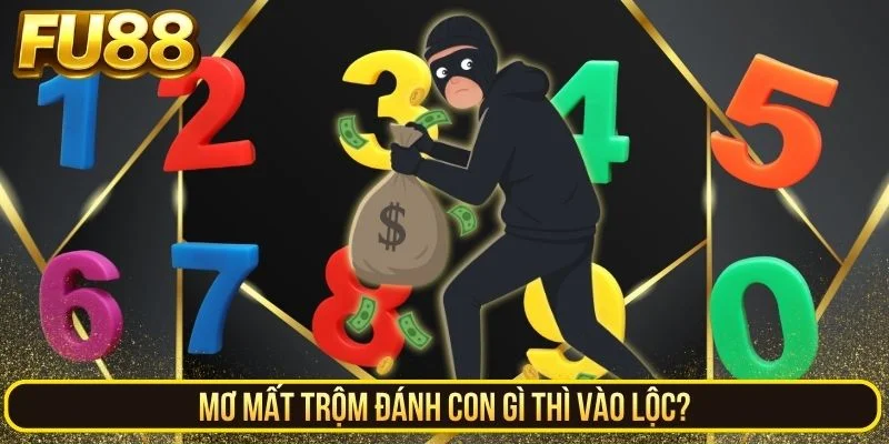 Mơ mất trộm đánh con gì thì vào lộc?