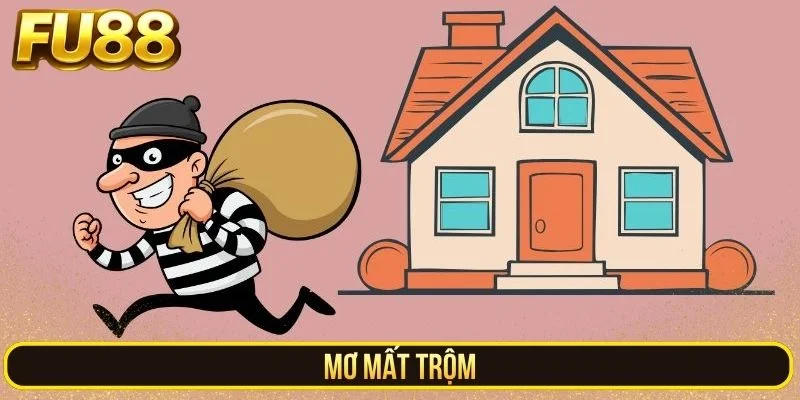 Mơ Mất Trộm - Giải Mã Giấc Mơ Và Con Số May Mắn Cung FU88