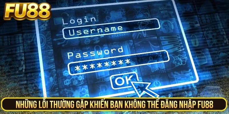 Lỗi thường gặp không thể đăng nhập Fu88