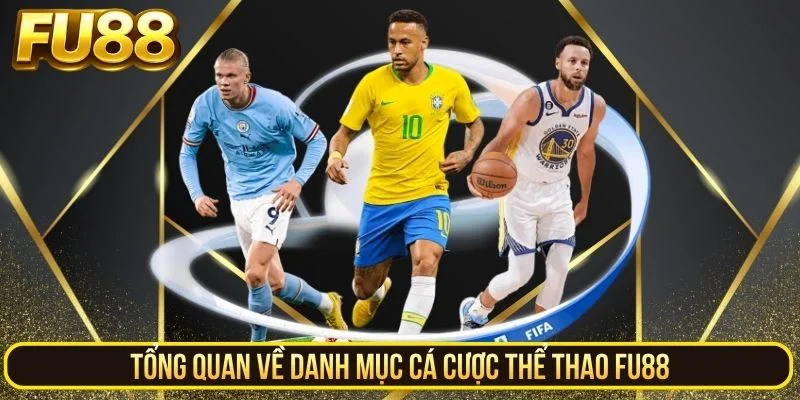 Tổng quan về danh mục cá cược thể thao FU88